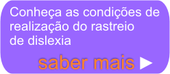 saber mais sobre o rastreio de dislexia